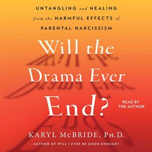 Play Audible sample Will the Drama Ever End?: Untangling and Healing from the Harmful Effects of Parental Narcissism